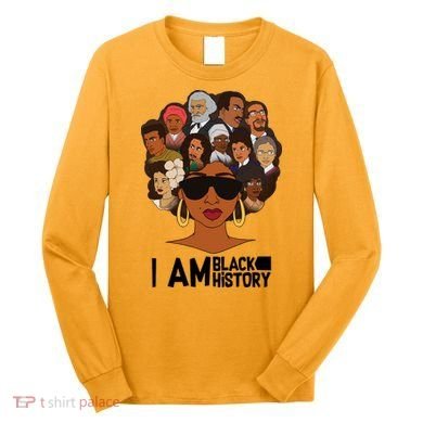 I Am Black History Love My Roots Long Sleeve Shirt