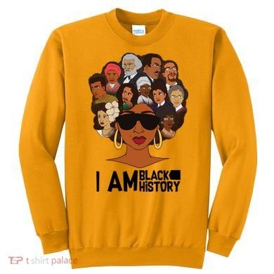 I Am Black History Love My Roots Sweatshirt