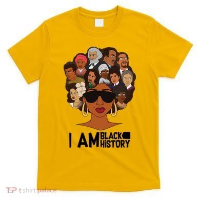 I Am Black History Love My Roots T-Shirt