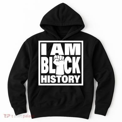 I Am Black History Proud African American Hoodie