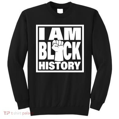 I Am Black History Proud African American Sweatshirt