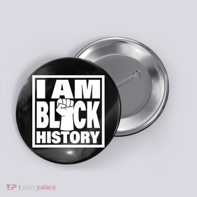 I Am Black History Proud African American Button