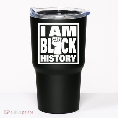 I Am Black History Proud African American Tumbler