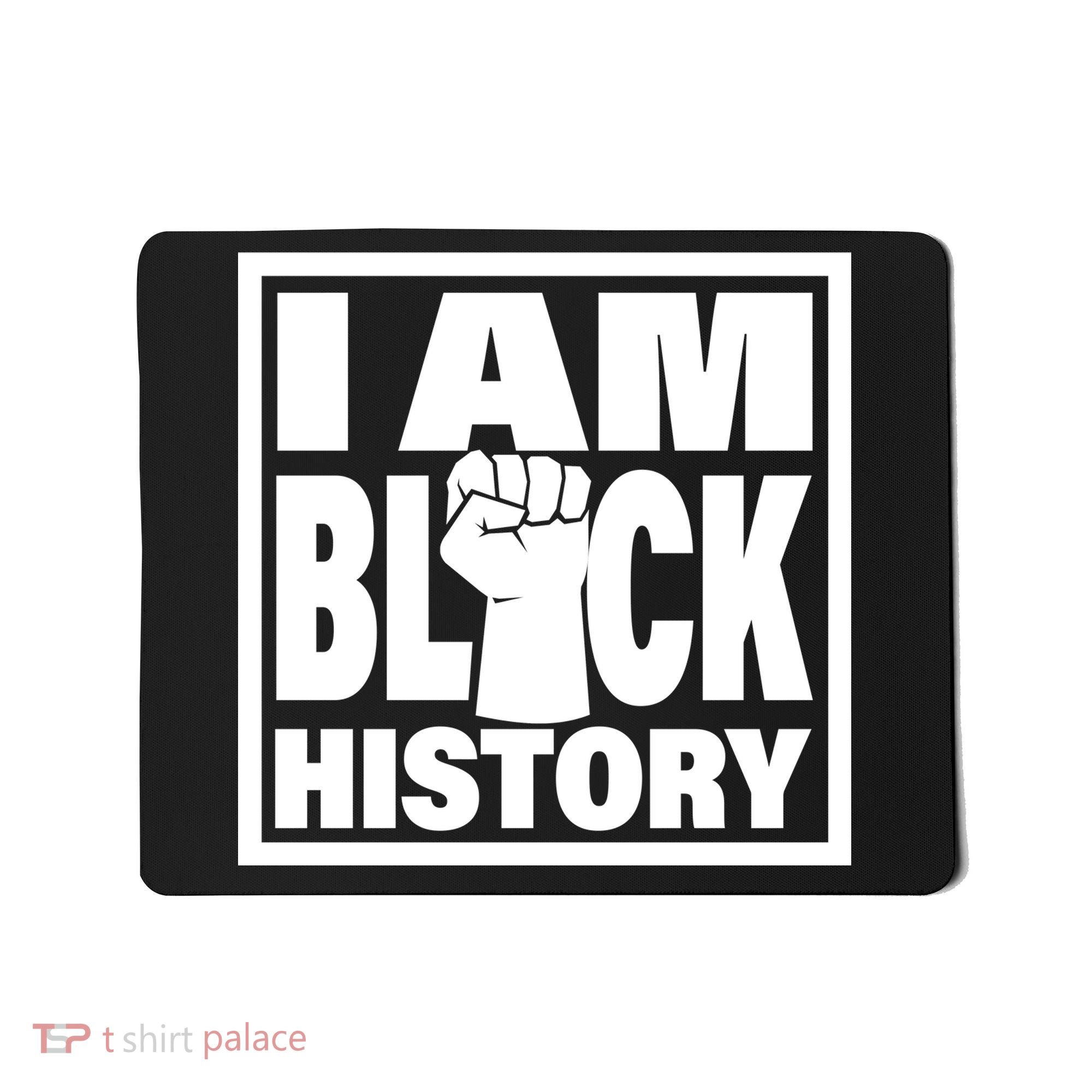 I Am Black History Proud African American Mousepad