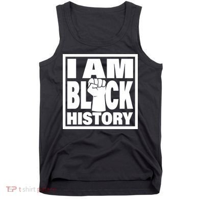 I Am Black History Proud African American Tank Top