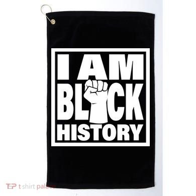 I Am Black History Proud African American Golf Towel