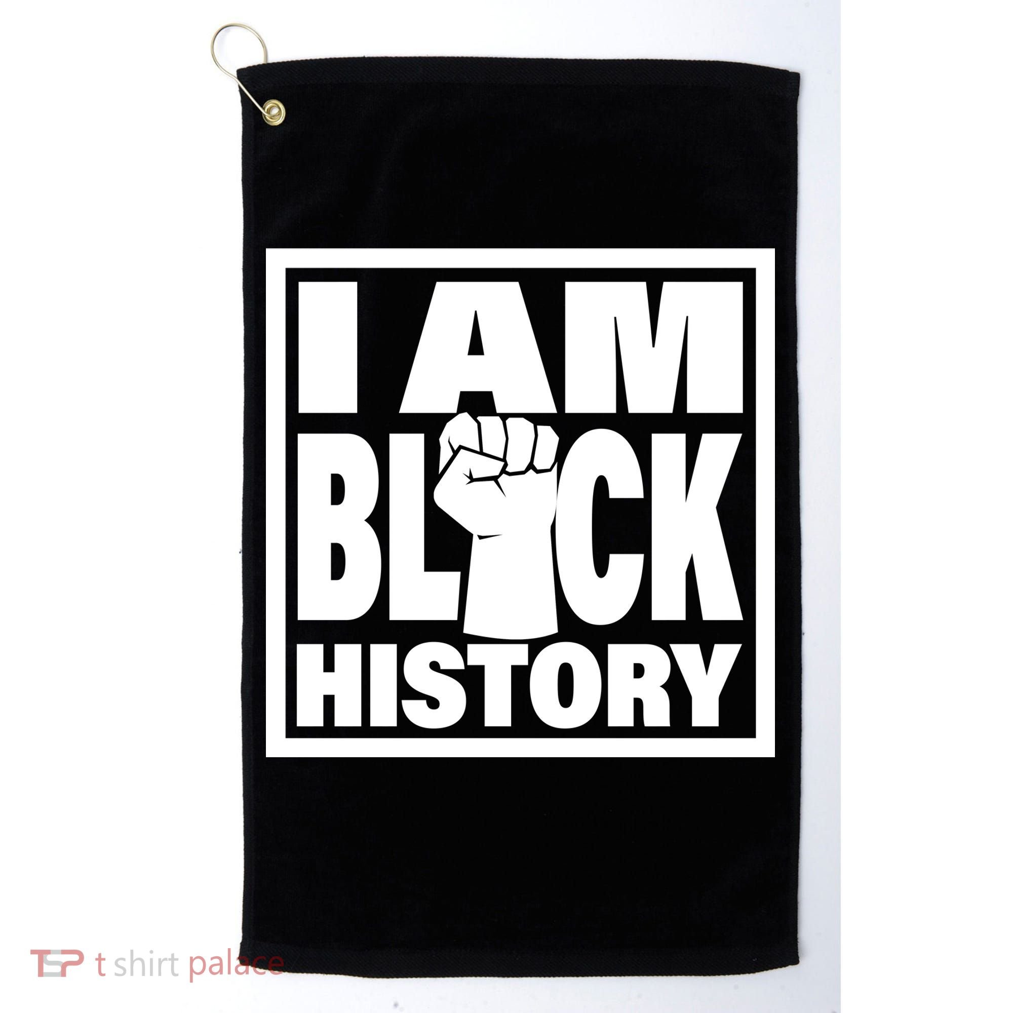 I Am Black History Proud African American Golf Towel