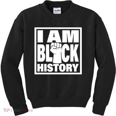 I Am Black History Proud African American Kids Sweatshirt