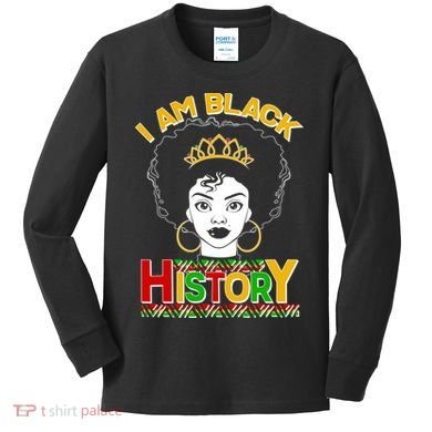 I Am Black History Royal Black Woman Kids Long Sleeve Shirt