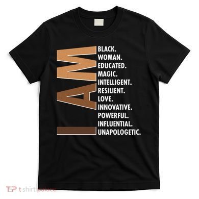 I Am Black Woman Educated Black History Month T-Shirt