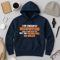 I Am Currently Unsupervised The Possibilities Are Endless Hoodie thumb 3