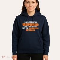 I Am Currently Unsupervised The Possibilities Are Endless Hoodie thumb 5