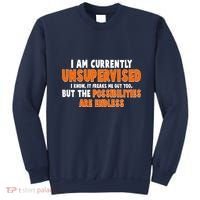 I Am Currently Unsupervised The Possibilities Are Endless Sweatshirt thumb 0