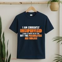 I Am Currently Unsupervised The Possibilities Are Endless T-Shirt thumb 2