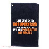 I Am Currently Unsupervised The Possibilities Are Endless Golf Towel thumb 0