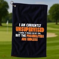 I Am Currently Unsupervised The Possibilities Are Endless Golf Towel thumb 1