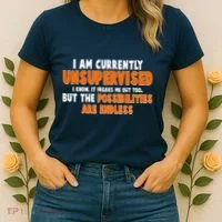 I Am Currently Unsupervised The Possibilities Are Endless Women's T-Shirt thumb 2