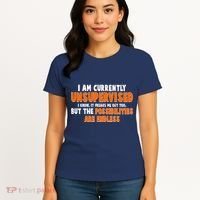 I Am Currently Unsupervised The Possibilities Are Endless Women's T-Shirt thumb 4