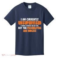 I Am Currently Unsupervised The Possibilities Are Endless Kids T-Shirt thumb 0
