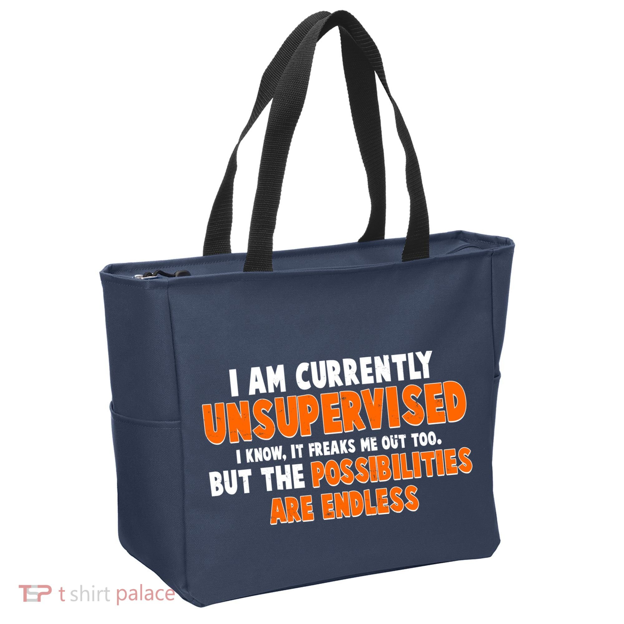 I Am Currently Unsupervised The Possibilities Are Endless Tote Bag