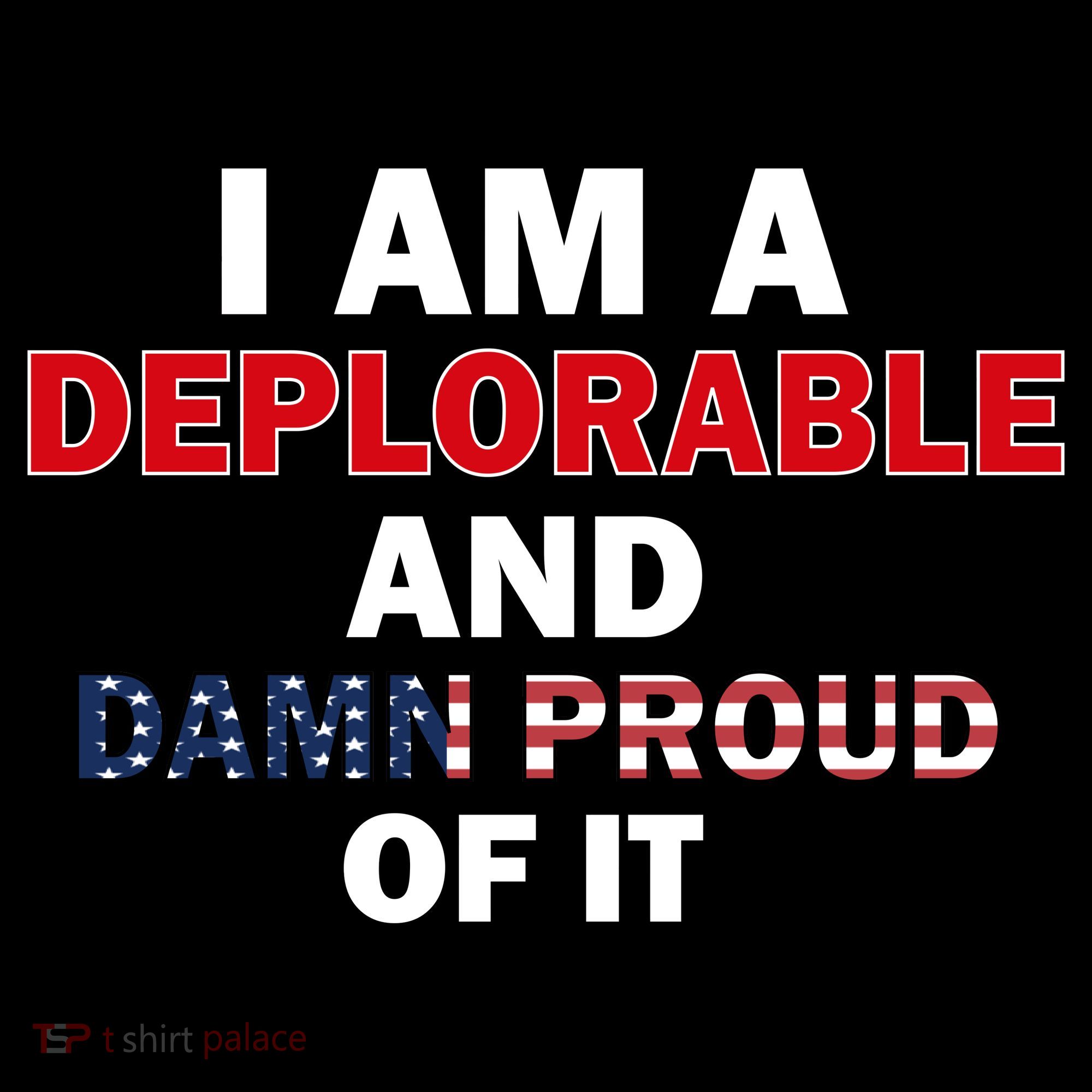 I Am Deplorable And I'm Proud Backpack