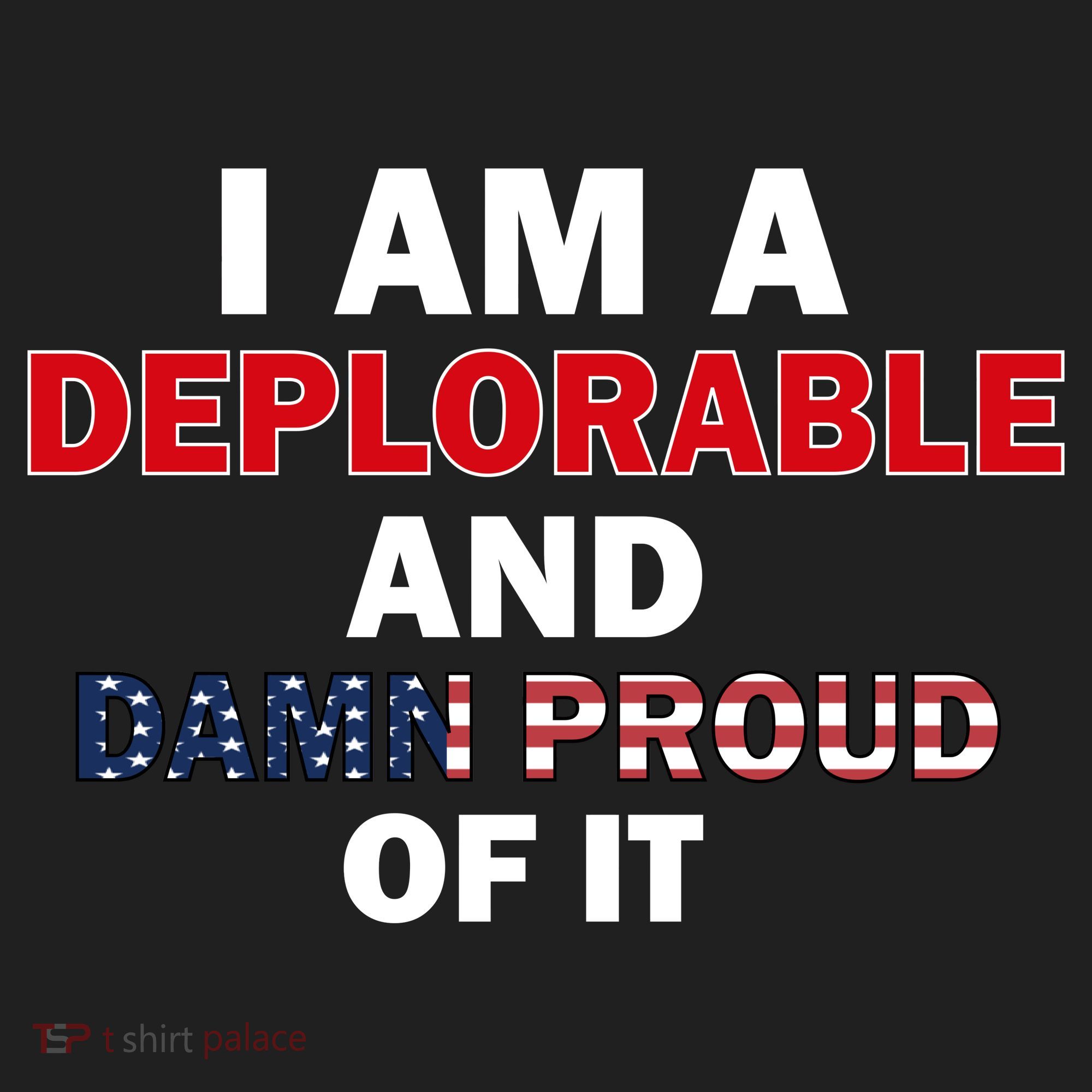 I Am Deplorable And I'm Proud Tumbler