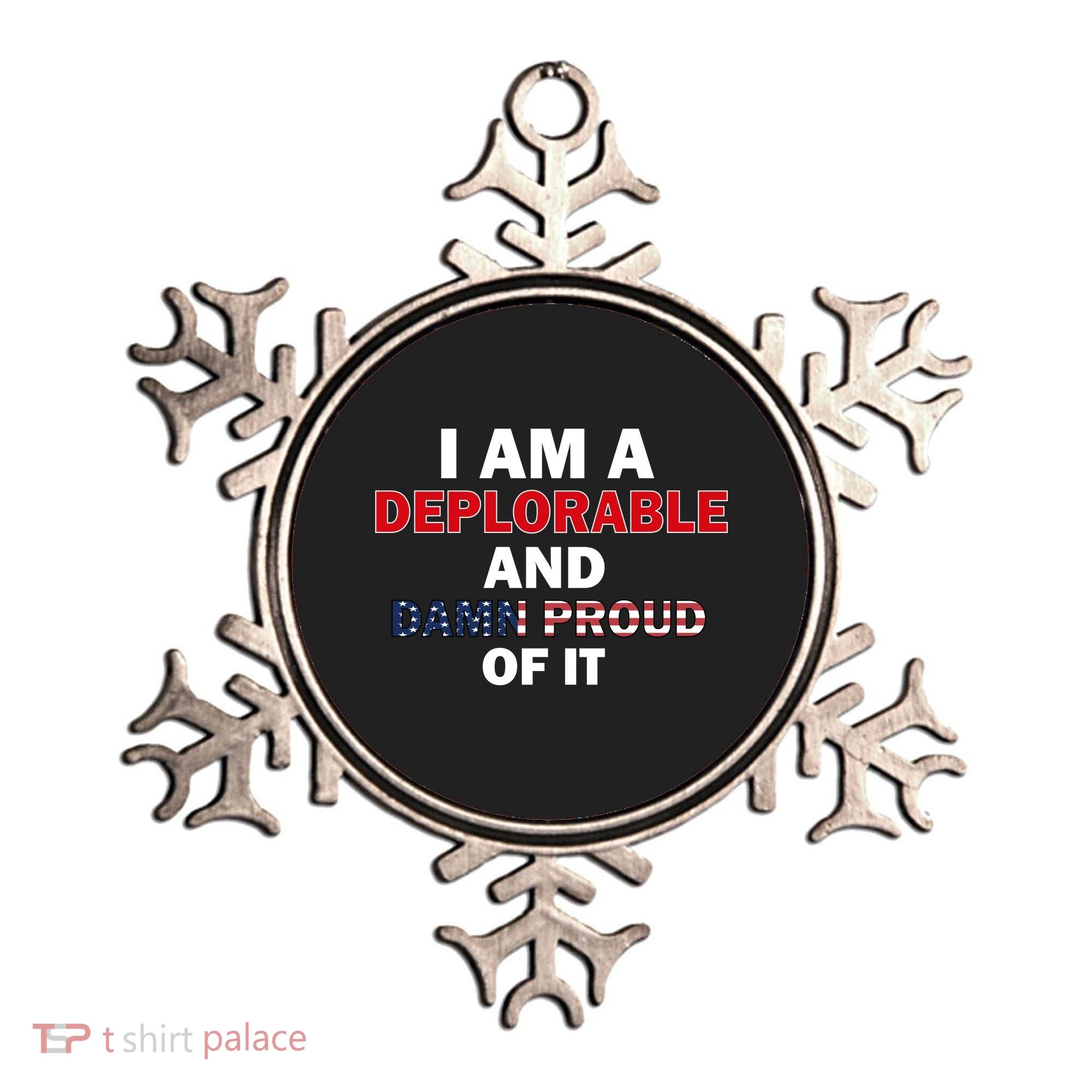 I Am Deplorable And I'm Proud Ornament