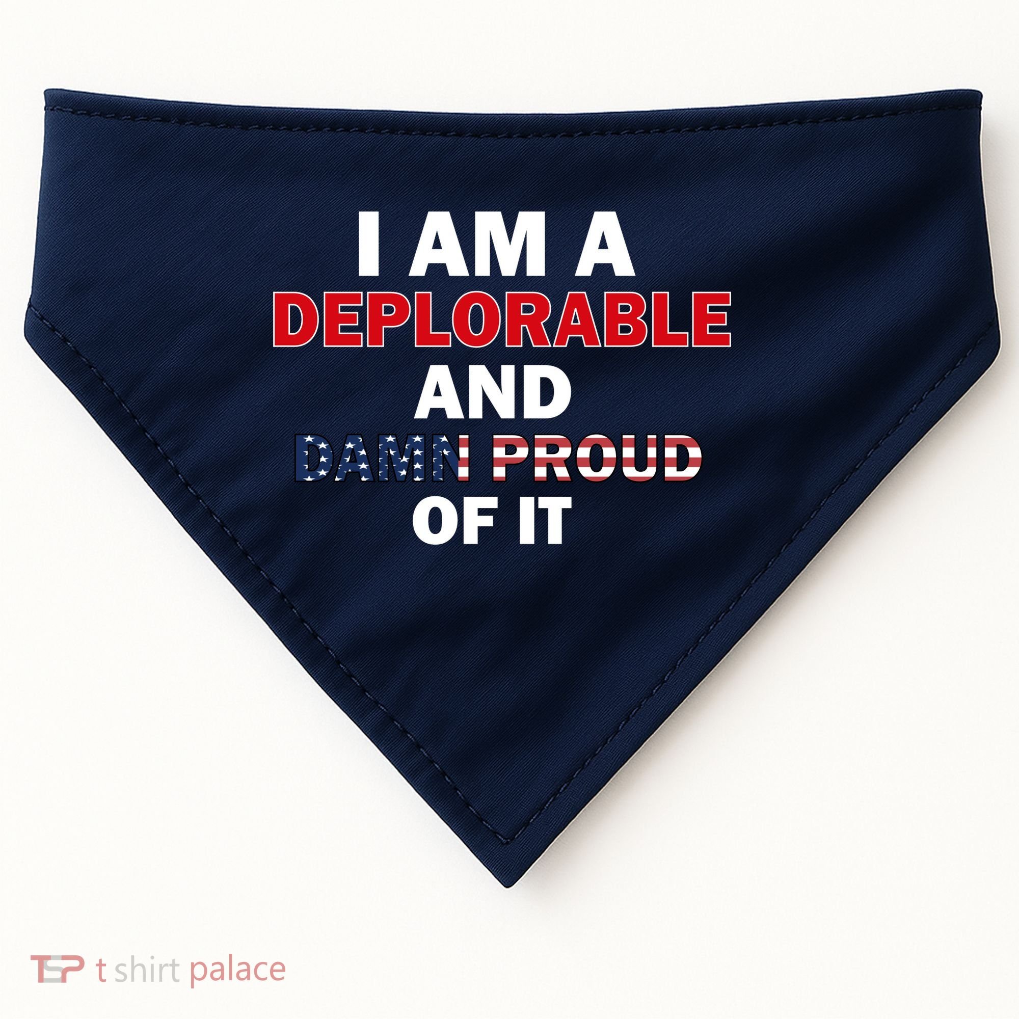 I Am Deplorable And I'm Proud USA-Made Doggie Bandana