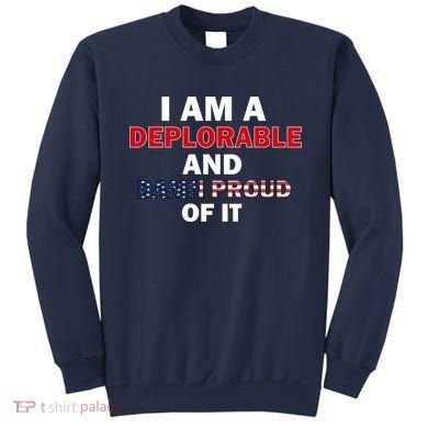 I Am Deplorable And I'm Proud Sweatshirt