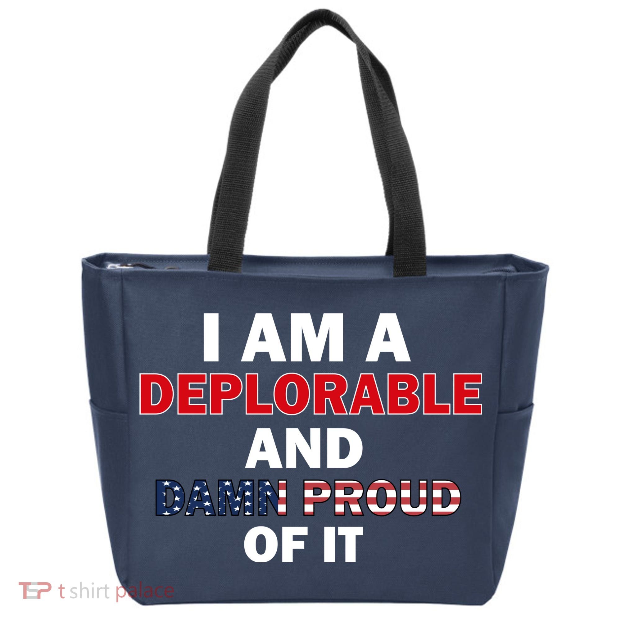 I Am Deplorable And I'm Proud Tote Bag