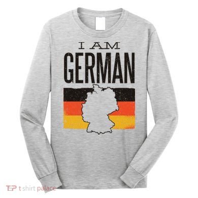 I Am German Long Sleeve Shirt