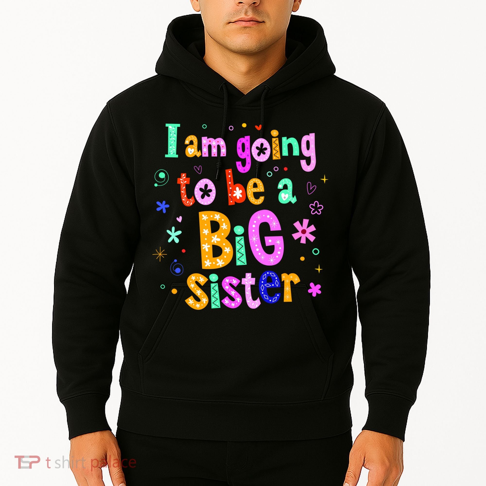 I Am Going To Be A Big Sister Hoodie