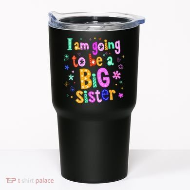 I Am Going To Be A Big Sister Tumbler