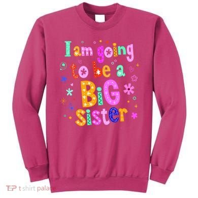 I Am Going To Be A Big Sister Sweatshirt