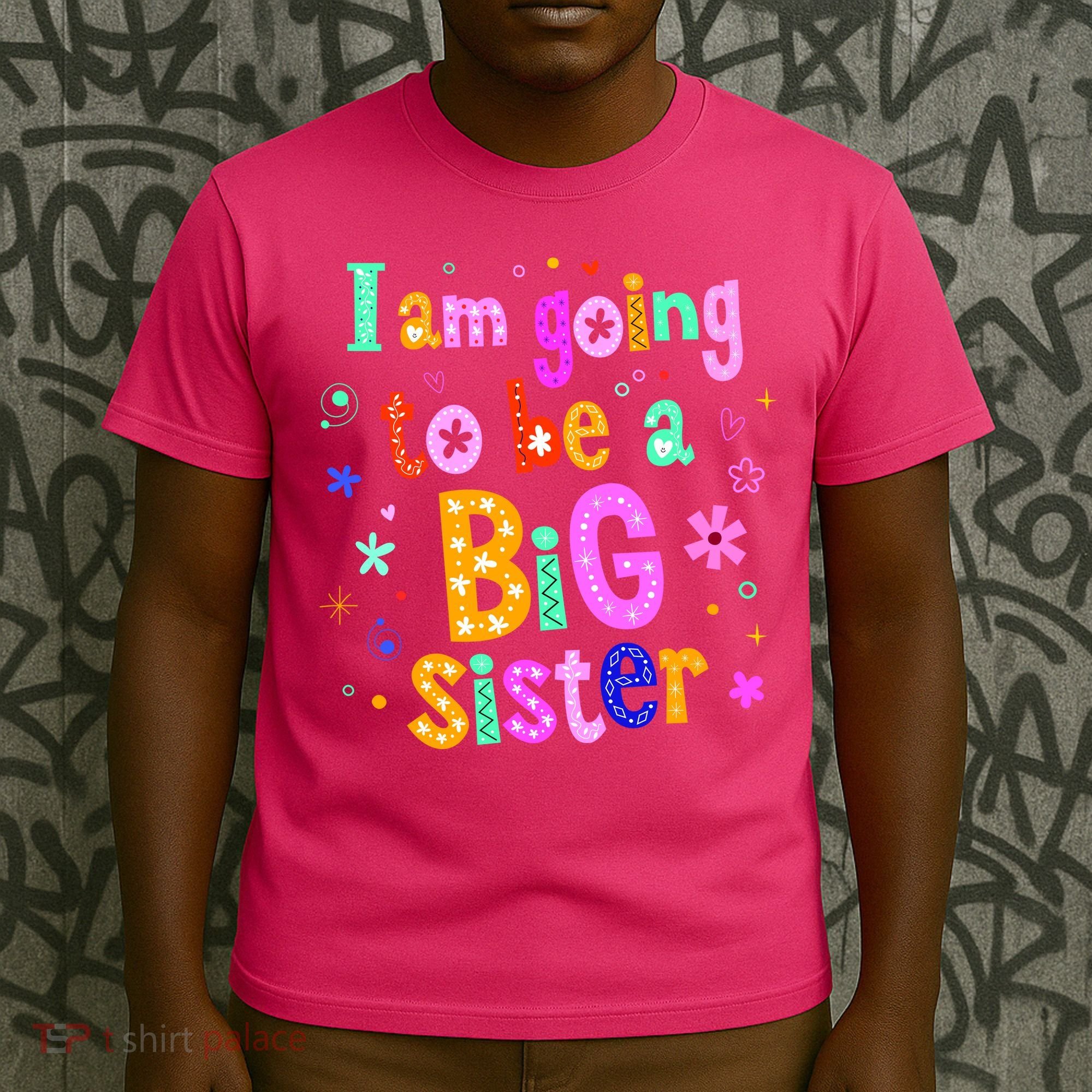 I Am Going To Be A Big Sister T-Shirt
