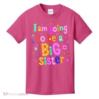 I Am Going To Be A Big Sister Kids T-Shirt