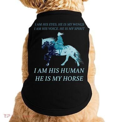 I Am His Human He is My Horse Doggie Tank