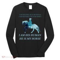 I Am His Human He is My Horse Long Sleeve Shirt thumb 0