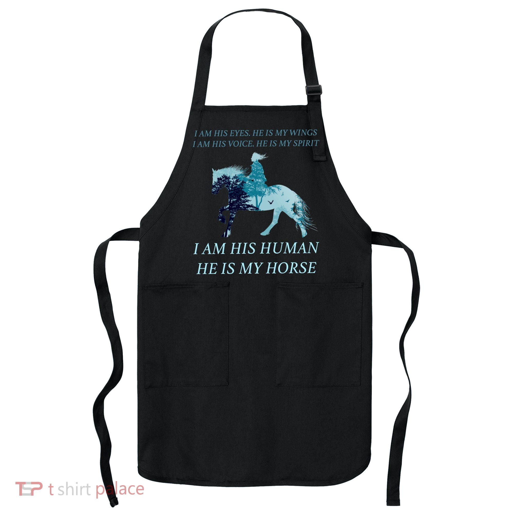 I Am His Human He is My Horse Apron