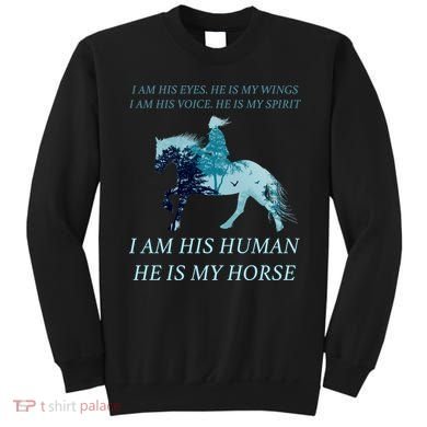 I Am His Human He is My Horse Sweatshirt