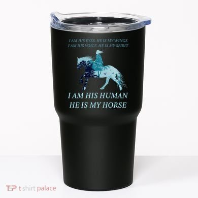 I Am His Human He is My Horse Tumbler
