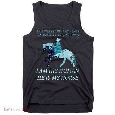 I Am His Human He is My Horse Tank Top