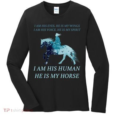 I Am His Human He is My Horse Women's Long Sleeve Shirt