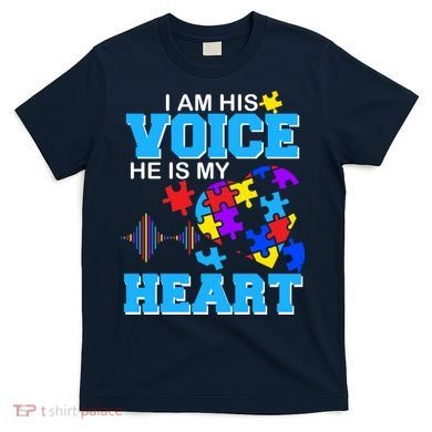 I Am His Voice He Is My Heart Autism T-Shirt