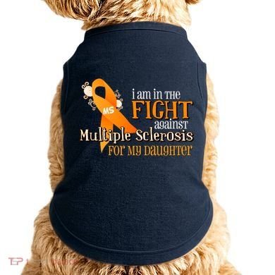 I Am In The Fight Against Multiple Sclerosis For My Daughter Doggie Tank