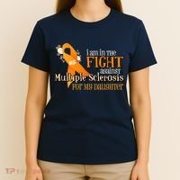 I Am In The Fight Against Multiple Sclerosis For My Daughter T-Shirt thumb 4