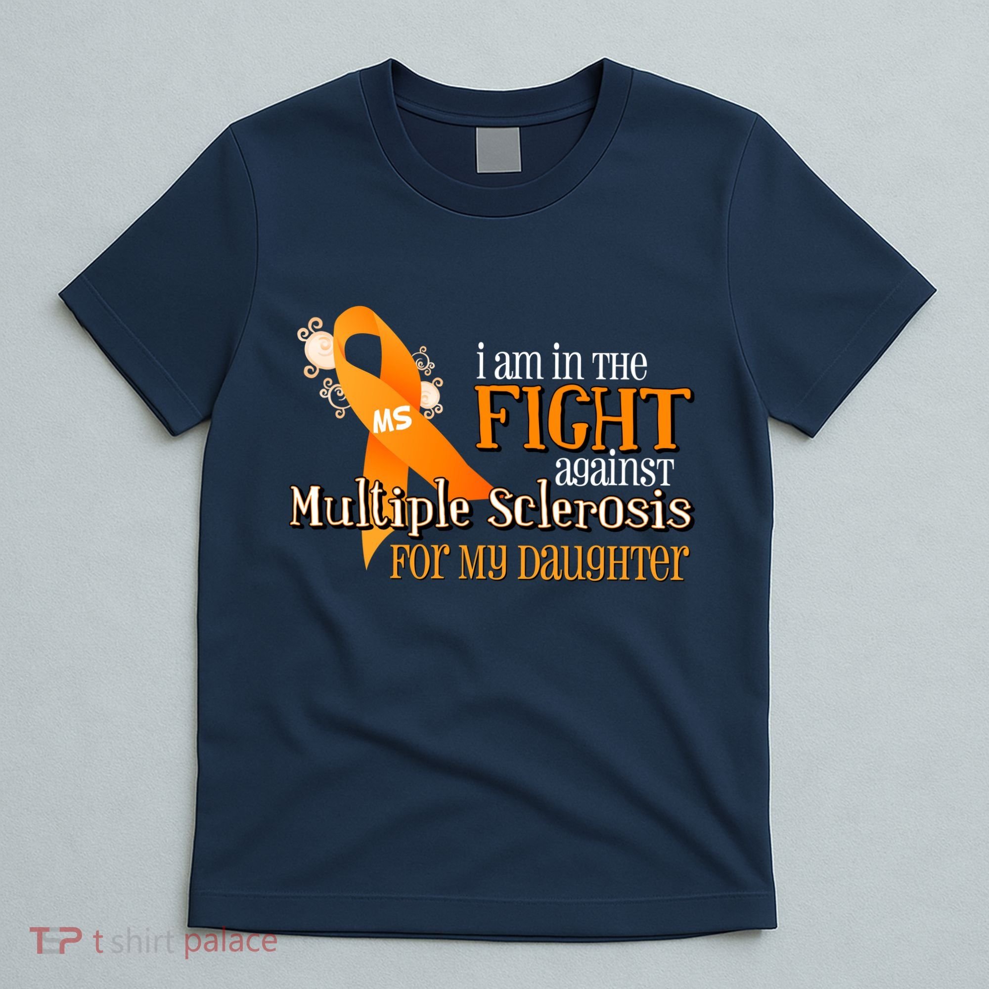 I Am In The Fight Against Multiple Sclerosis For My Daughter T-Shirt