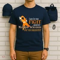 I Am In The Fight Against Multiple Sclerosis For My Daughter T-Shirt thumb 6