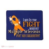 I Am In The Fight Against Multiple Sclerosis For My Daughter Mousepad thumb 0