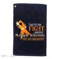 I Am In The Fight Against Multiple Sclerosis For My Daughter Golf Towel thumb 0